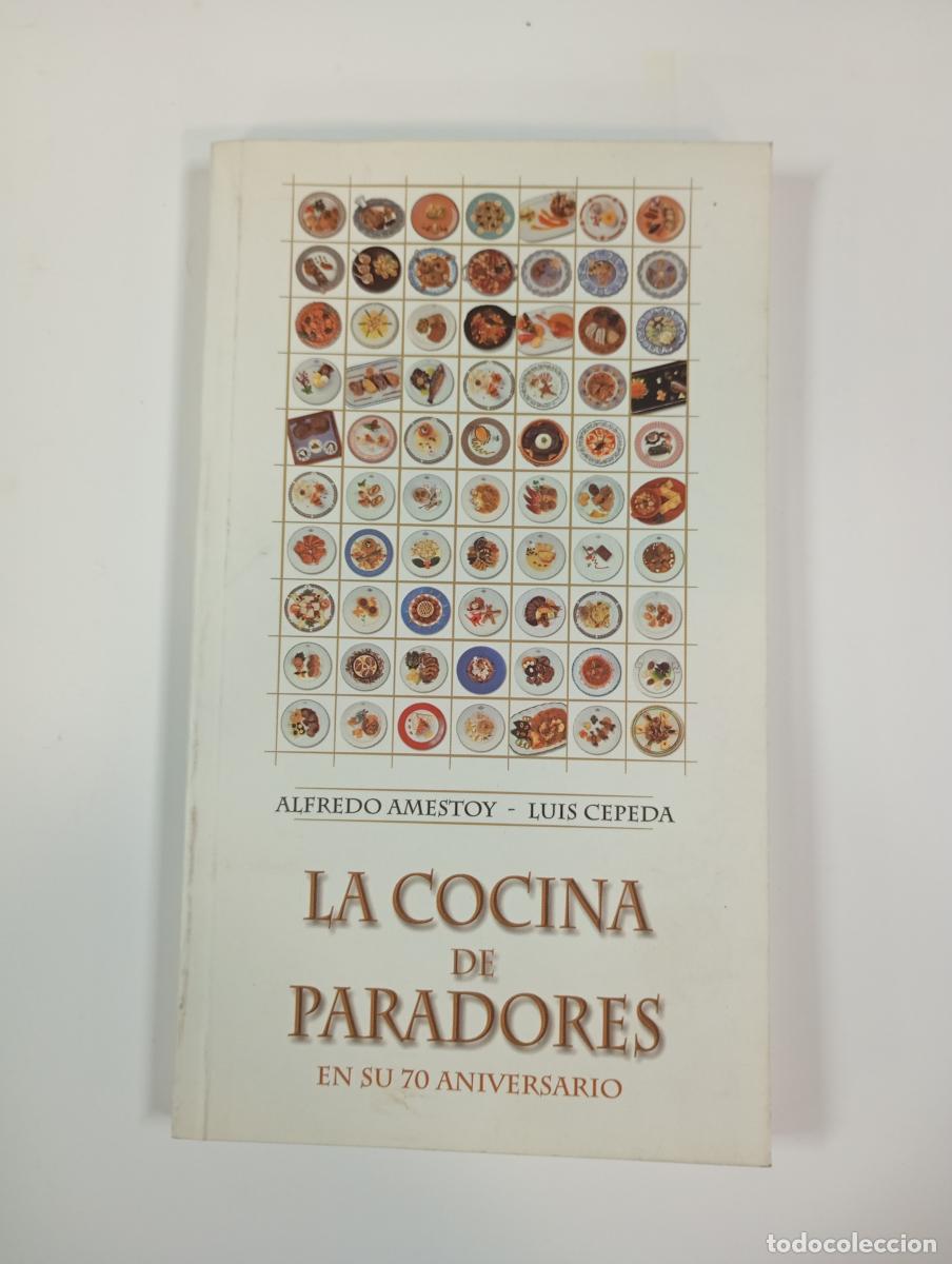 B&uuml;cher: La Cocina de Paradores en Su 70 Aniversario. - Alfredo Amestoy, Luis Cepeda. TDK178