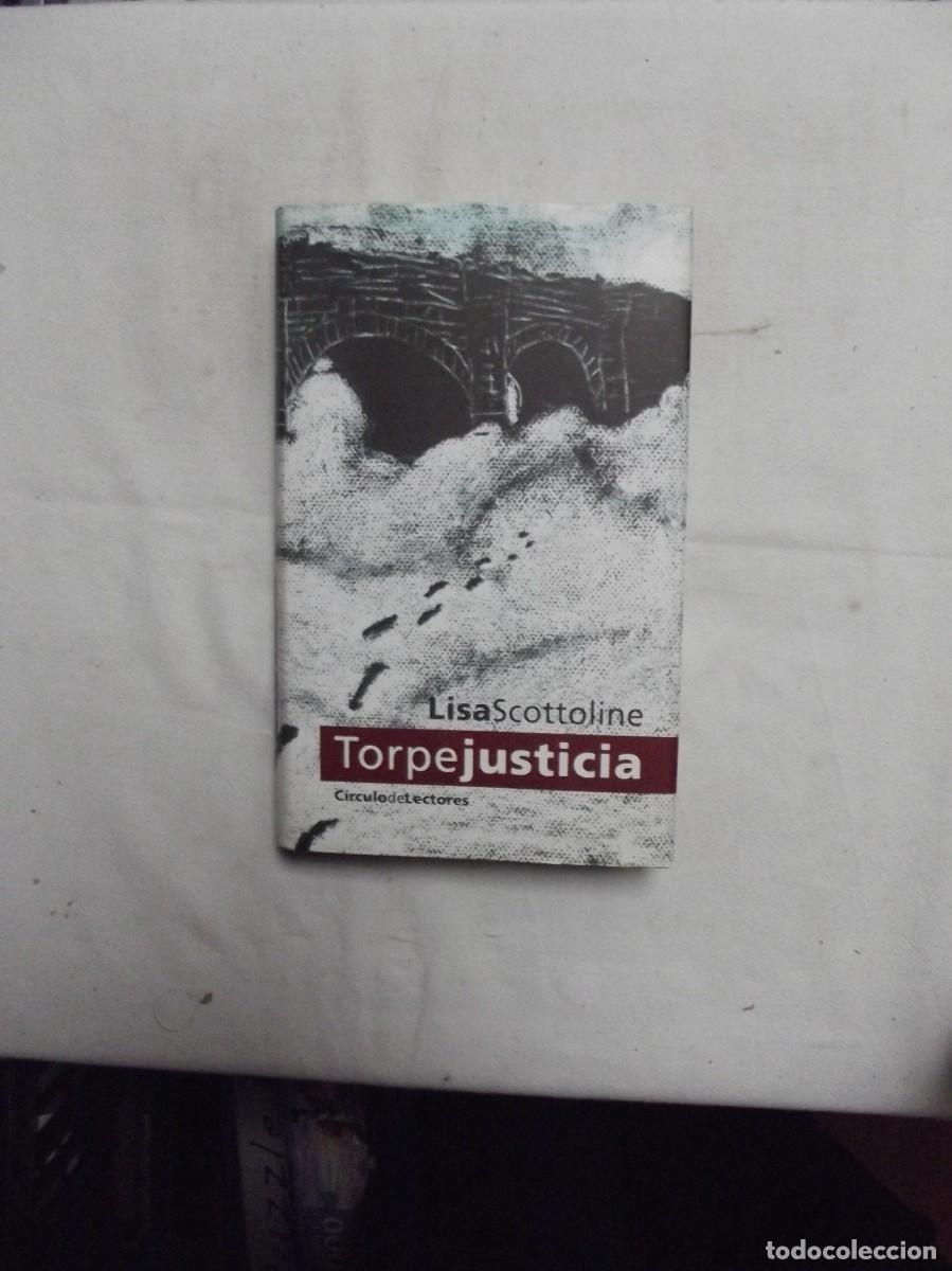 Libros: TORPE JUSTICIA POR LISA SCOTTOLINE - Foto 1
