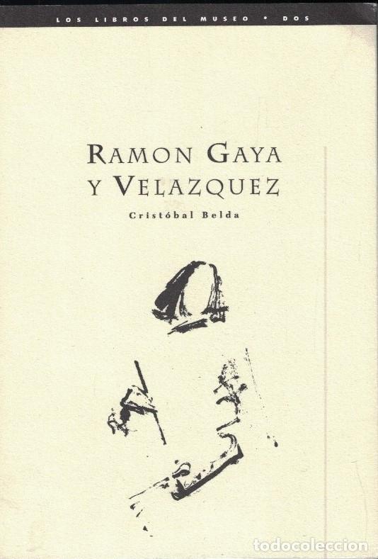 Libros: Los Libros del Museo, Vol. 2. RAM&Oacute;N GAYA Y VEL&Aacute;ZQUEZ. - Belda. Crist&oacute;bal, - Foto 1