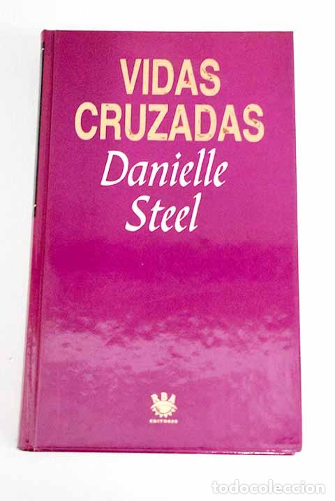 Libros: Vidas cruzadas: Steel, Danielle.- Steel, Danielle - Foto 1
