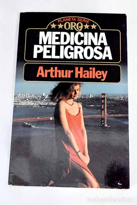 Libros: Medicina peligrosa: Hailey, Arthur.- Hailey, Arthur - Foto 1