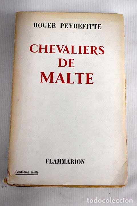 Libros: Chevaliers de Malte: Peyrefitte, Roger.- Peyrefitte, Roger - Foto 1