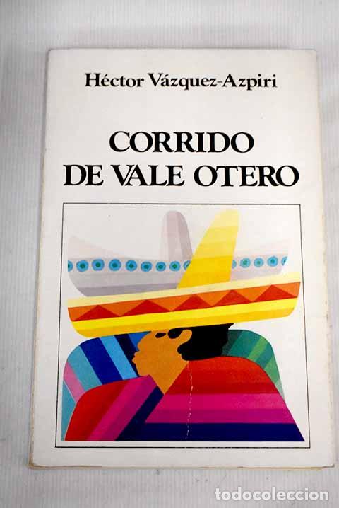 Libros: Corrido de Vale Otero.- V&aacute;zquez Azpiri, H&eacute;ctor - Foto 1