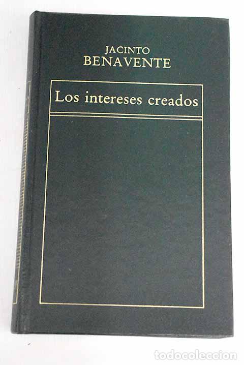 Libros: Los intereses creados.- Benavente, Jacinto - Foto 1