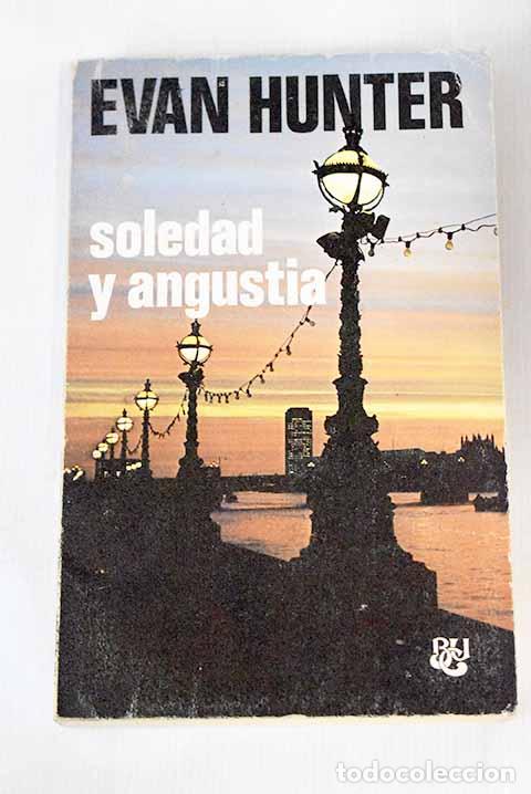 Libros: Soledad y angustia: Hunter, Evan.- Hunter, Evan - Foto 1