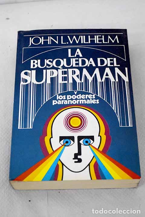 Libros: La busqueda del superman.- Wilhelm, John L. - Foto 1
