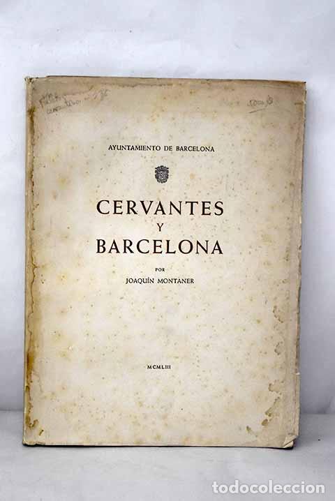 Libros: Cervantes y Barcelona.- Montaner, Joaqu&iacute;n - Foto 1