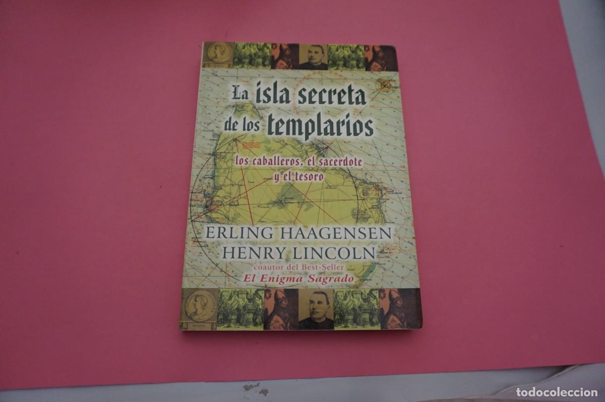 Libros: 5A/ LA ISLA SECRETA DE LOS TEMPLARIOS - ERLING HAAGENSER, HENRY LINCOLN / EQUIPO DIFUSOR DEL LIBRO
