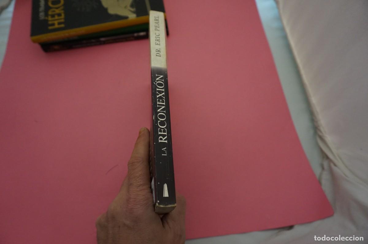 Libros: 6A/ LA RECONEXION -DR. ERIC PEARL / EDICIONES OBELISCO - Foto 6