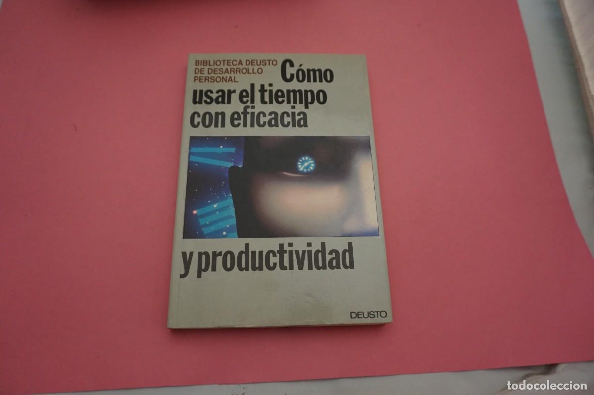 Libros: 6A/ COMO USAR EL TIEMPO CON EFICACIA Y PRODUCTIVIDAD / EDICIONES DEUSTO - Foto 1