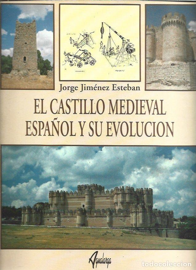 Libros: CASTILLO MEDIEVAL ESPA&Ntilde;OL Y SU EVOLUCION - EL - JIMENEZ ESTEBAN, JORGE - Foto 1