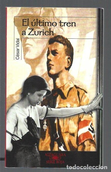 Libros: ULTIMO TREN A ZURICH - EL - VIDAL, CESAR - Foto 1