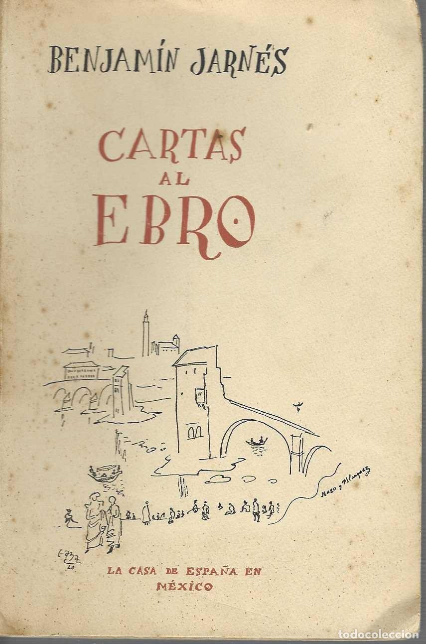 Libros: Cartas al Ebro. (Biograf&iacute;a y Cr&iacute;tica). - JARNES, Benjam&iacute;n. - Foto 1