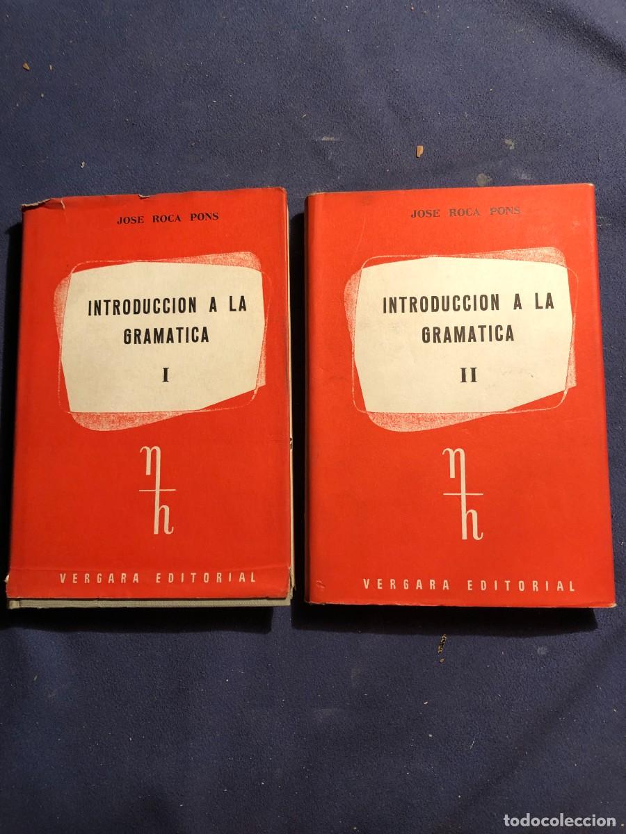 Libros: JOSE ROCA PONS: - INTRODUCCION A LA GRAMATICA -(2 VOL&Uacute;MENES) - (1963) - Foto 1