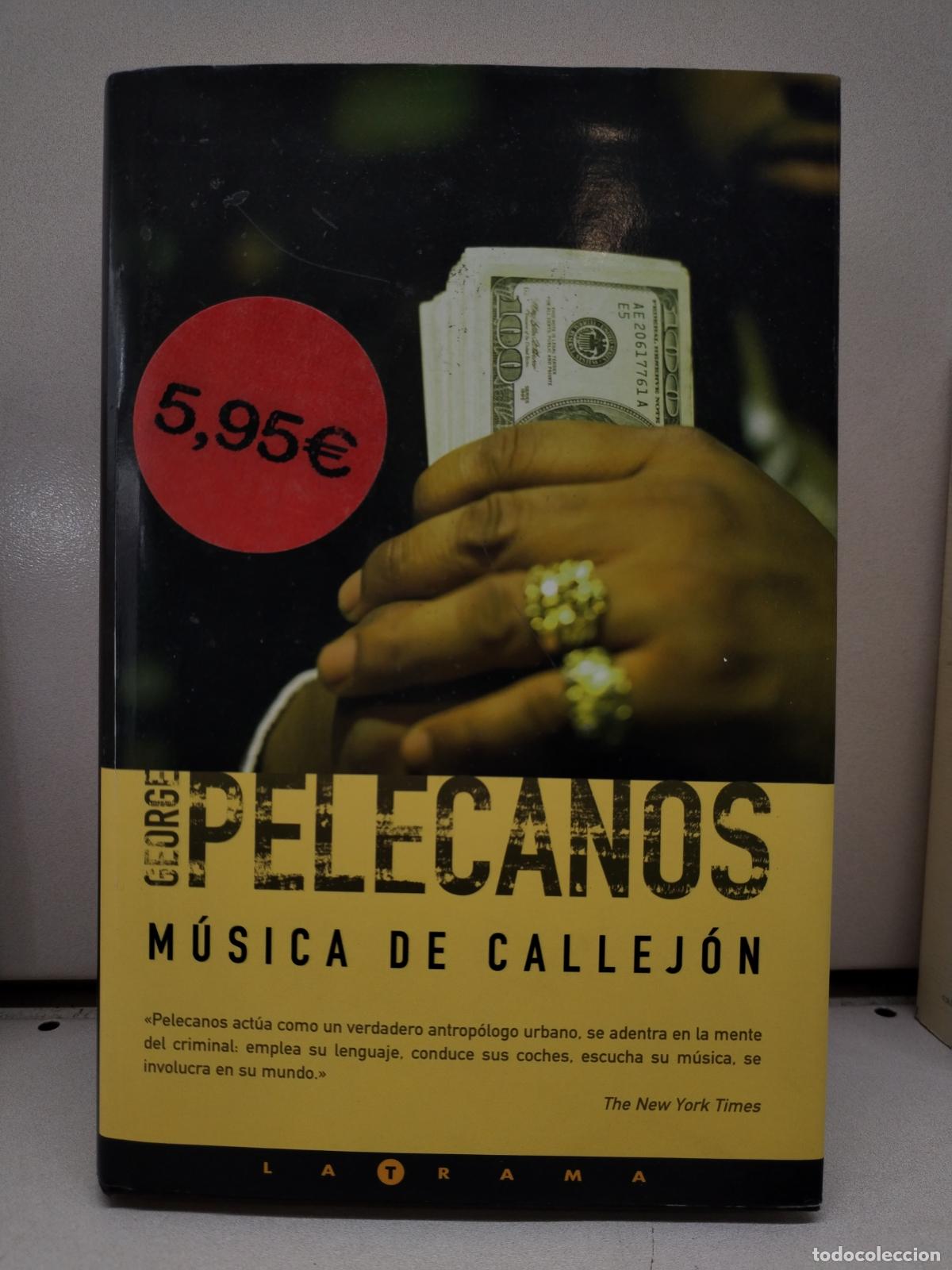 Libros: MUSICA DE CALLEJON - PELECANOS, GEORGE.P - Foto 1