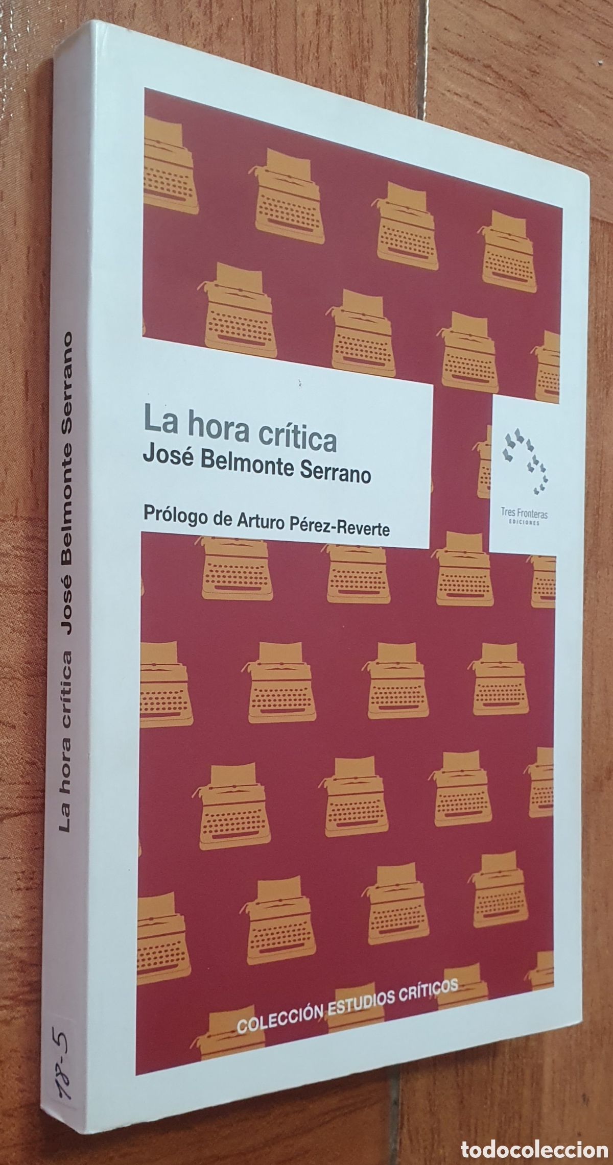 Libros: La Hora Cr&iacute;tica - Jos&eacute; Belmonte Serrano - Foto 1