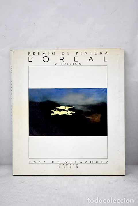 Libros: Premio de Pintura L Or&eacute;al, V edici&oacute;n: Casa de Vel&aacute;zquez, Madrid 1989