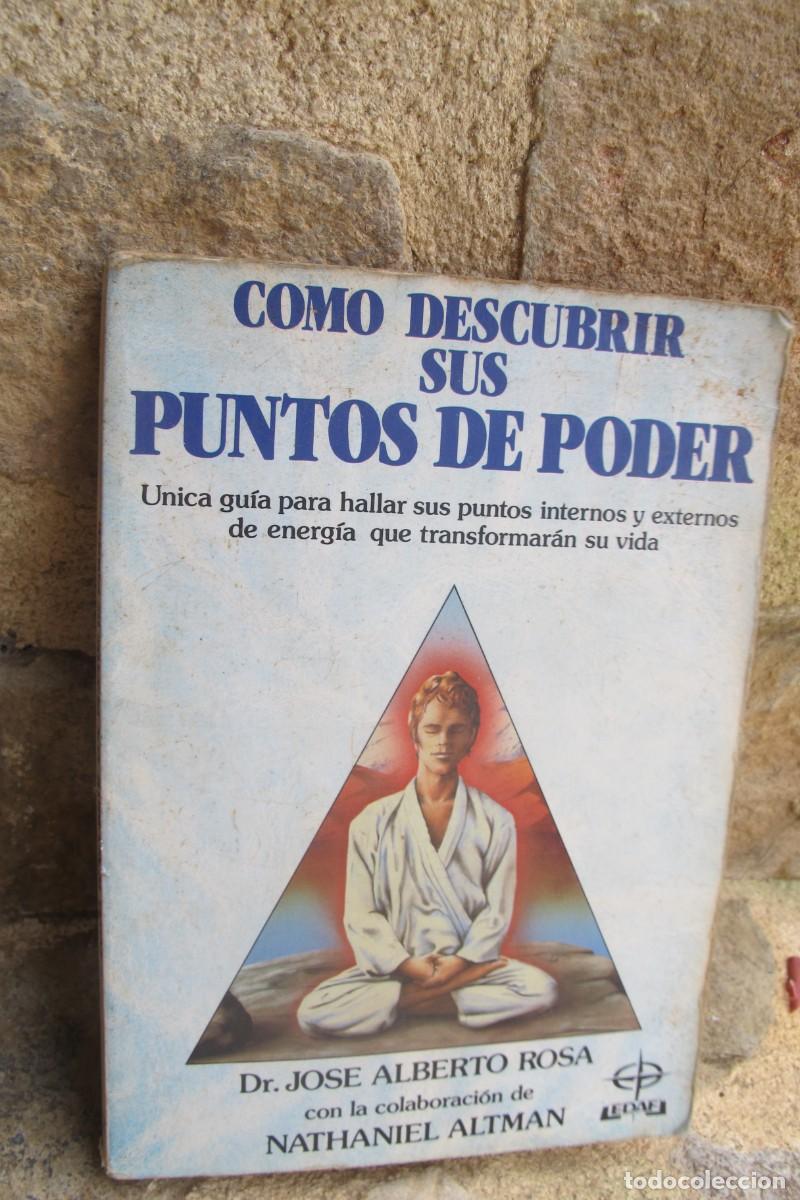 Libros: COMO DESCUBRIR SUS PUNTOS DE PODER. DR. JOSE ALBERTO ROSA, NATHANIEL ALTMAN - Foto 1