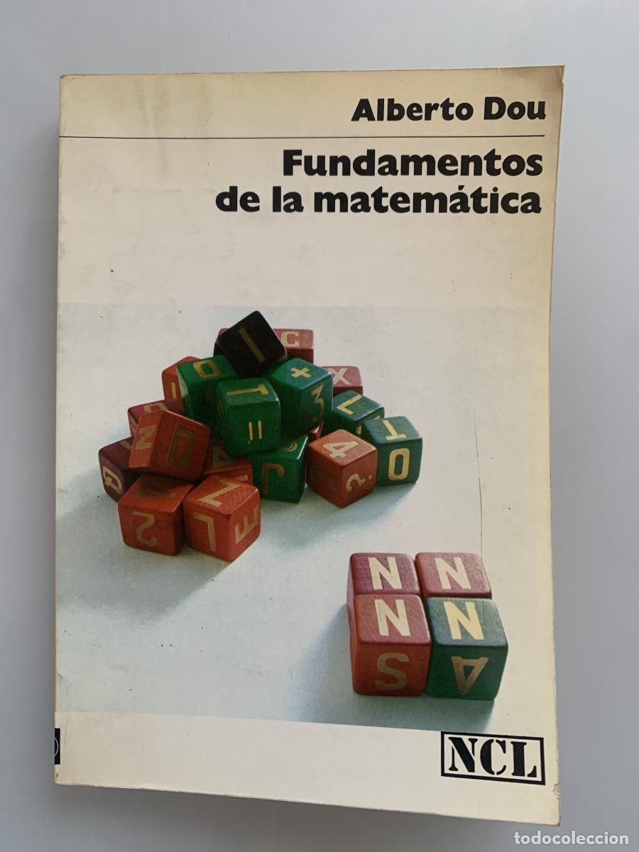 Libros: FUNDAMENTOS DE LA MATEM&Aacute;TICA - Albert Dou - Foto 1