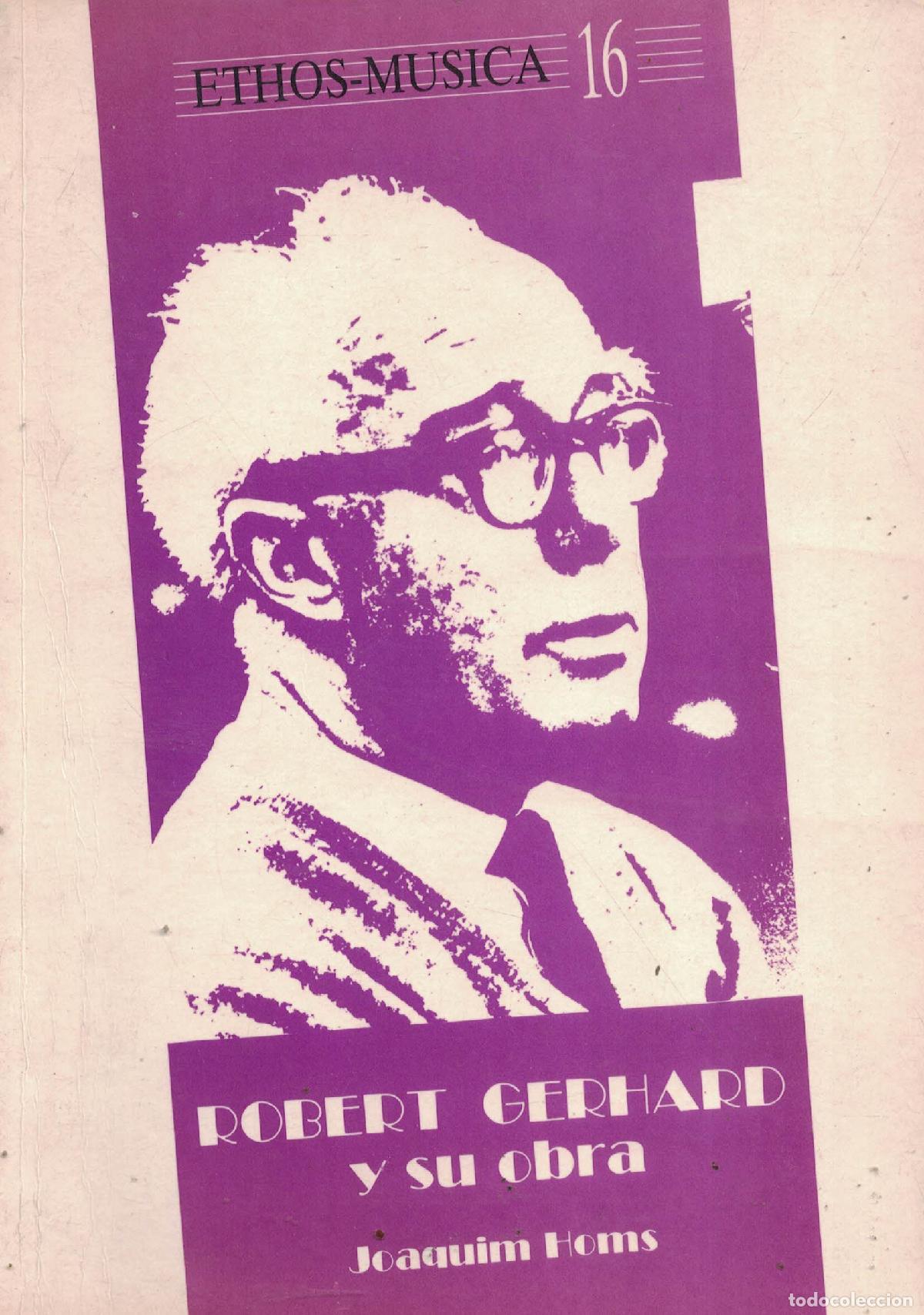 Libros: Robert Gerhard y su obra - Joaquim Homs - Foto 1