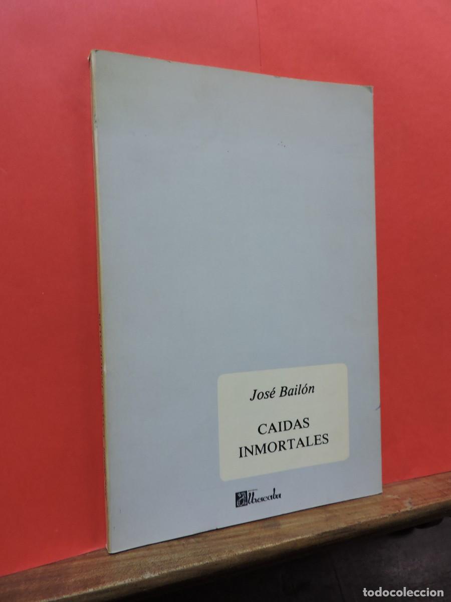 Libros: Ca&iacute;das inmortales. BAIL&Oacute;N, Jos&eacute;. Ed. Alhacaba. Granada, 1981 - Foto 1