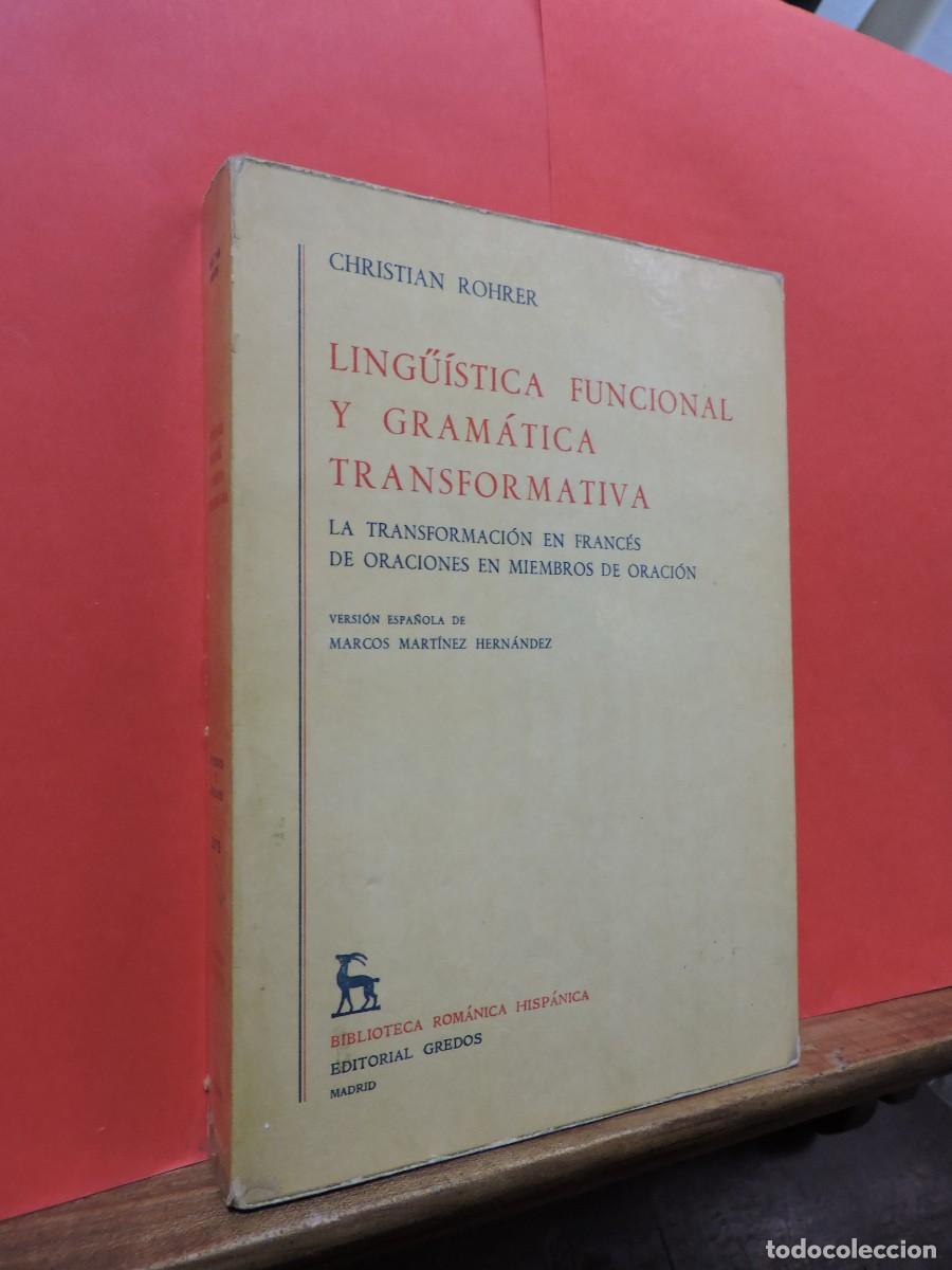 Libros: Ling&uuml;&iacute;stica funcional y gram&aacute;tica transformativa. ROHRER, Christian. Ed. Gredos. Madrid, 1978 - Foto 1