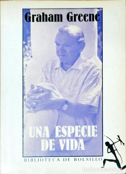 Libros: Una especie de vida - GREENE GRAHAM - Foto 1