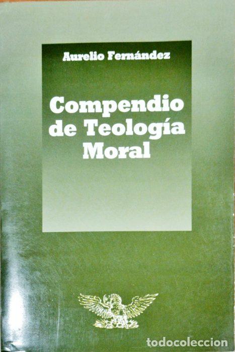 Libros: Compendio de teolog&iacute;a moral - FERN&Aacute;NDEZ, AURELIO - Foto 1