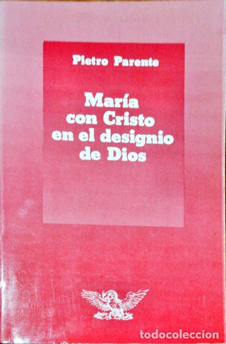 Libros: Mar&iacute;a con cristo en el designio de Dios - PARENTE, PIETRO - Foto 1