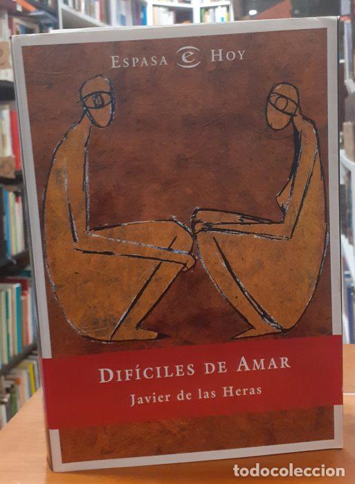 Libros: Dif&iacute;ciles de amar - DE LAS HERAS, JAVIER - Foto 1