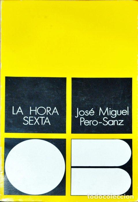 Libros: La hora sexta - PERO SANZ, JOSE MIGUEL - Foto 1