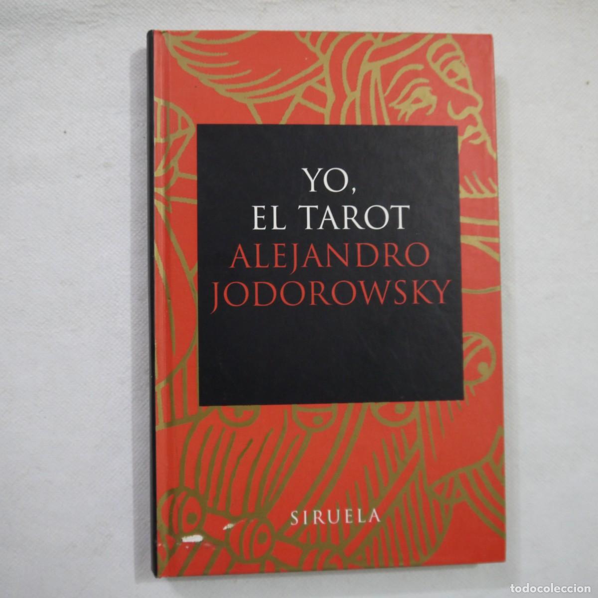 Libros: YO, EL TAROT - ALEJANDRO JODOROWSKY - SIRUELA - 2004 - Foto 1