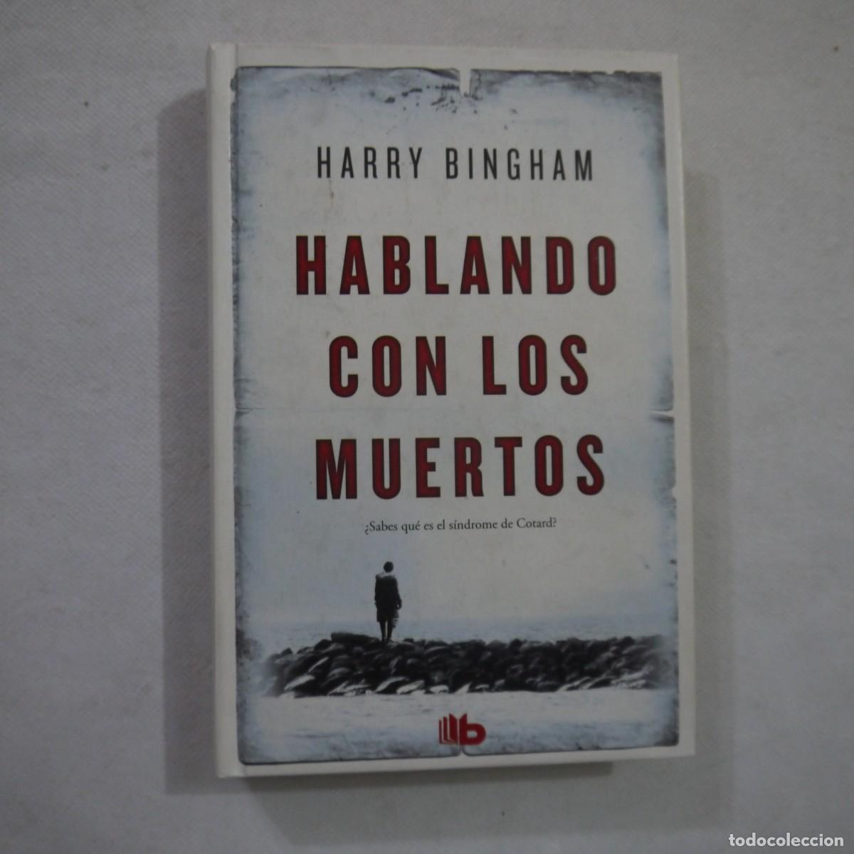 Libros: HABLANDO CON LOS MUERTOS - HARRY BINGHAM - EDICIONES B - 2016 - 1.&ordf; EDICI&Oacute;N - Foto 1
