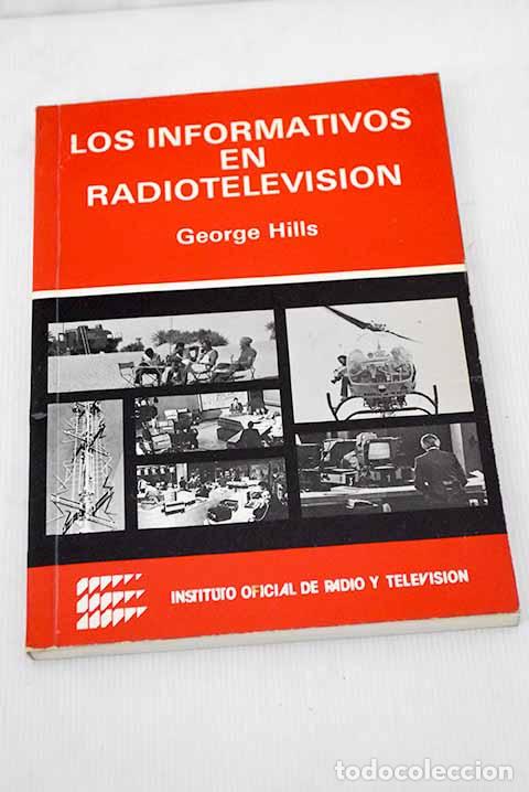 Libros: Los informativos en Radiotelevisi&oacute;n.- Hills, George - Foto 1