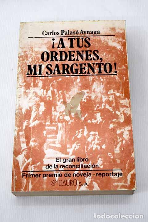 Libros: &iexcl;A tus &oacute;rdenes mi sargento!.- Palas&oacute;, Carlos - Foto 1