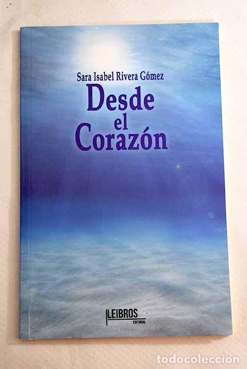 Libros: Desde el Coraz&oacute;n: Rivera G&oacute;mez, Sara Isabel.- Rivera G&oacute;mez, Sara Isabel - Foto 1