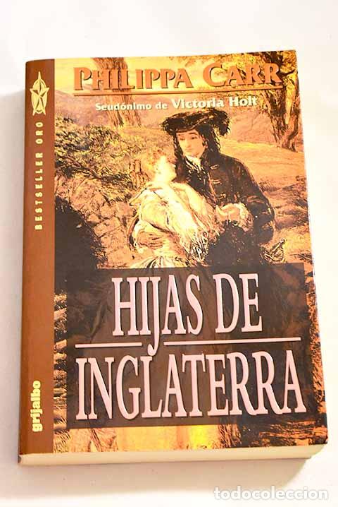 Libros: Hijas de Inglaterra: Carr, Philippa.- Carr, Philippa - Foto 1