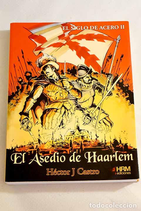 Libros: El asedio de Haarlem.- Castro, H&eacute;ctor J. - Foto 1