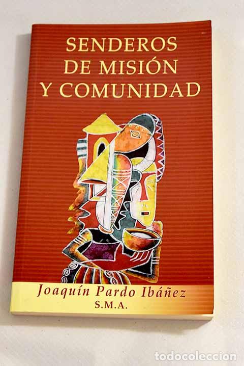 Libros: Senderos de misi&oacute;n y comunidad.- Pardo Ib&aacute;&ntilde;ez, Joaqu&iacute;n - Foto 1