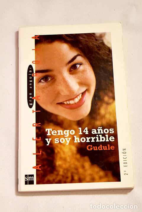 Libros: Tengo catorce a&ntilde;os y soy horrible.- Gudule - Foto 1