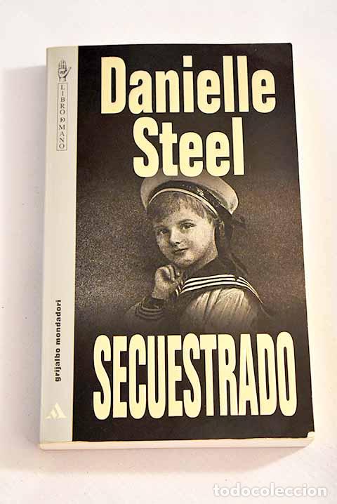 Libros: Secuestrado: Steel, Danielle.- Steel, Danielle - Foto 1