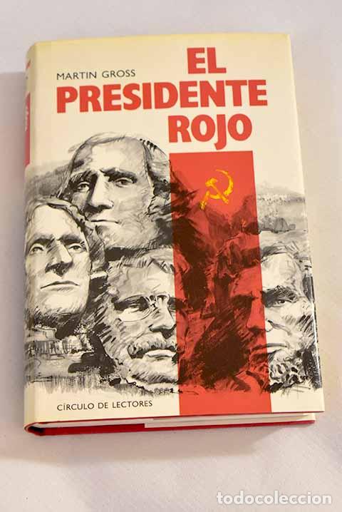 Libros: El Presidente rojo: Gross, Martin.- Gross, Martin - Foto 1