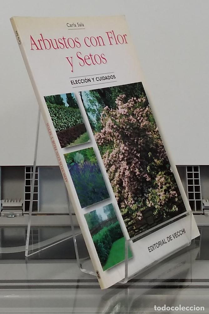 Libros: Arbustos con flor y setos. Elecci&oacute;n y cuidados - Carla Sala - Foto 1