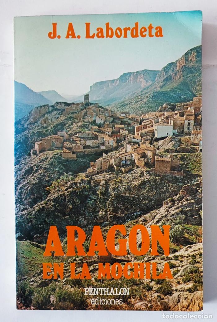 Libros: ARAG&Oacute;N EN LA MOCHILA - Jose Antonio Labordeta - Foto 1