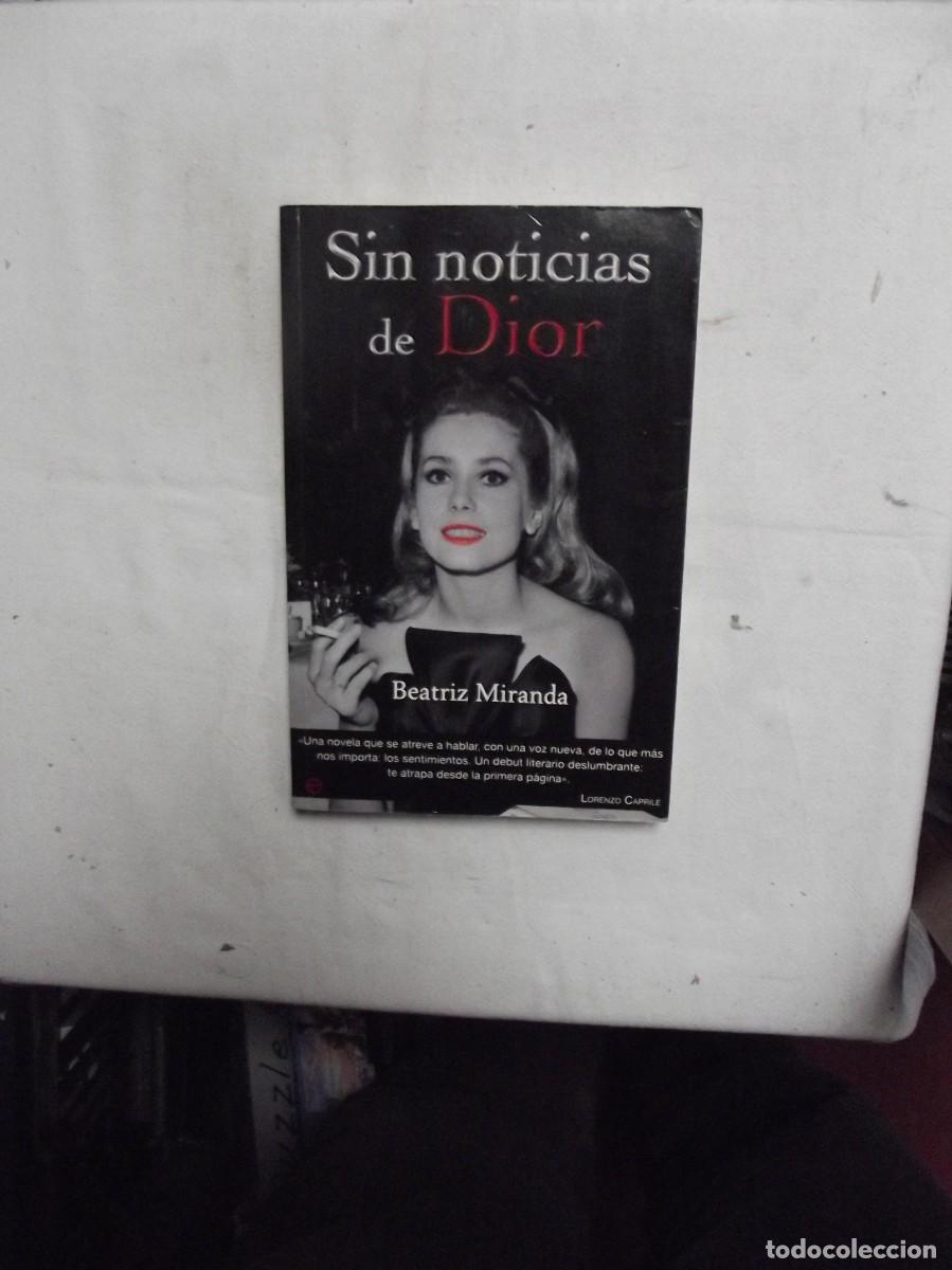 Libros: SIN NOTICIAS DE DIOR DE BEATRIZ MIRANDA - Foto 1
