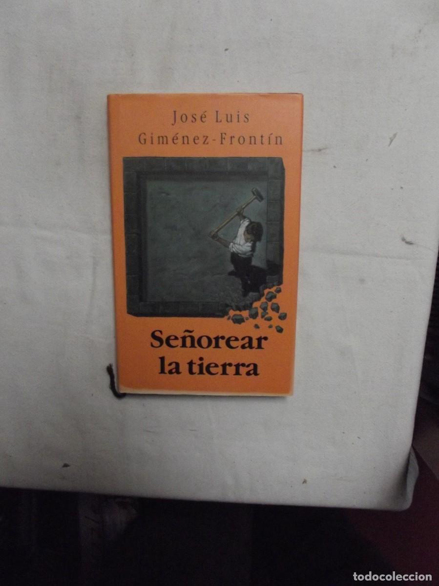 Libros: SE&Ntilde;OREAR LA TIERRA DE JOSE LUIS JIMENEZ FRONTIN - Foto 1