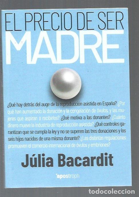 Libros: PRECIO DE SER MADRE - EL - BACARDIT, JULIA - Foto 1