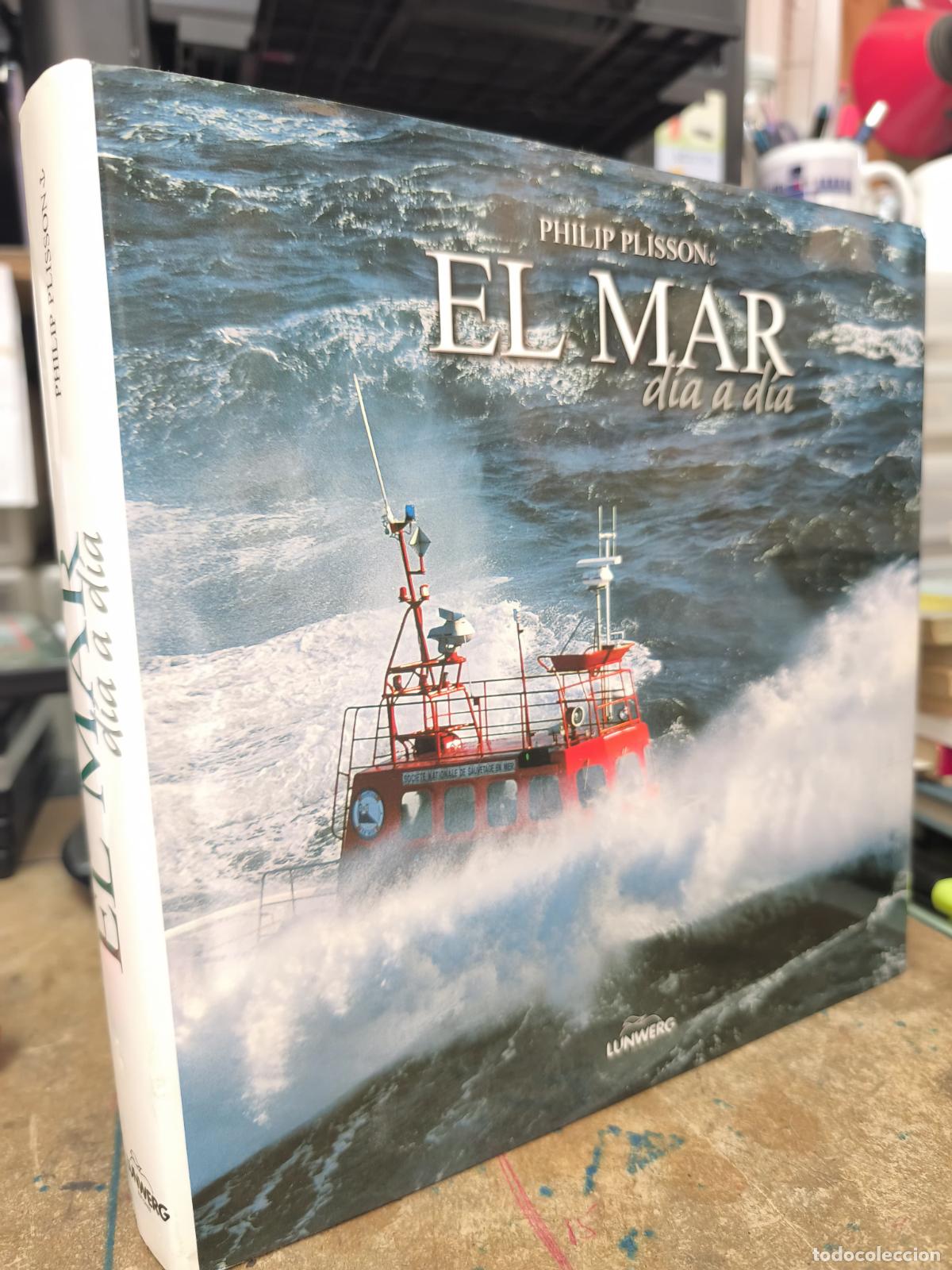 Libros: EL MAR - D&iacute;a a d&iacute;a - Philip plisson - Lunwerg - 2003 (IB10236KH) - Foto 1