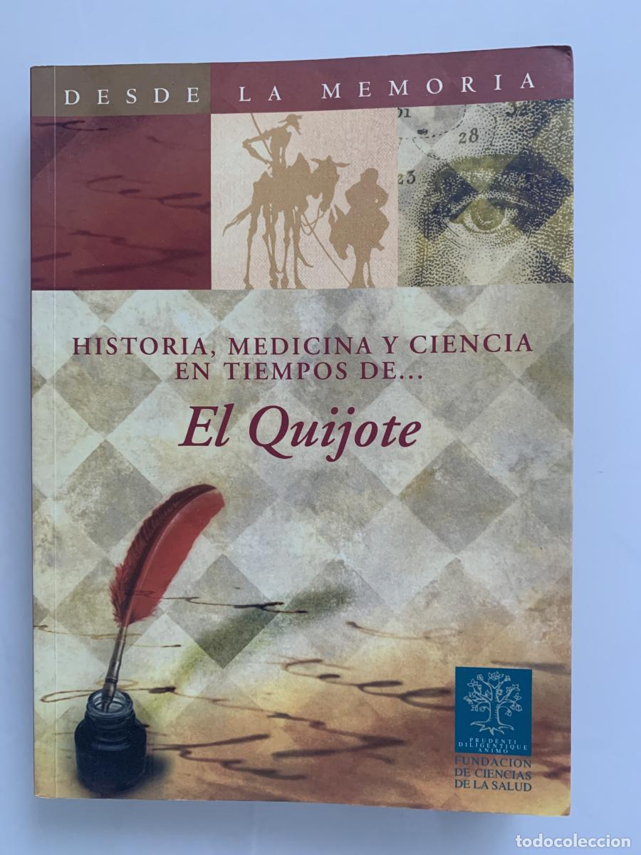 Libros: HISTORIA, MEDICINA Y CIENCIA EN TIEMPOS DE...EL QUIJOTE - Varios Autores