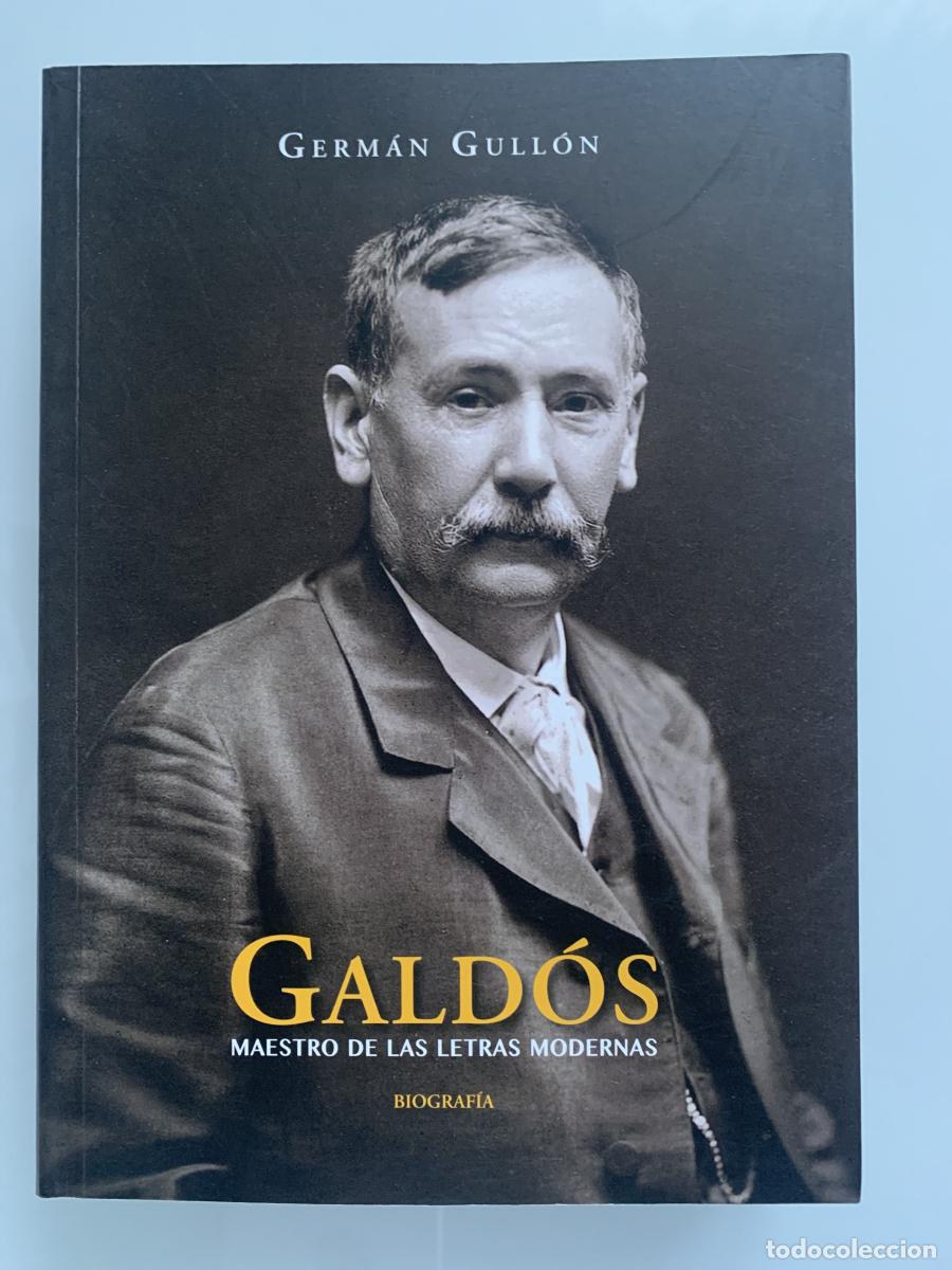 Libros: GALD&Oacute;S. MAESTRO DE LAS LETRAS MODERNAS. - Germ&aacute;n Gull&oacute;n - Foto 1